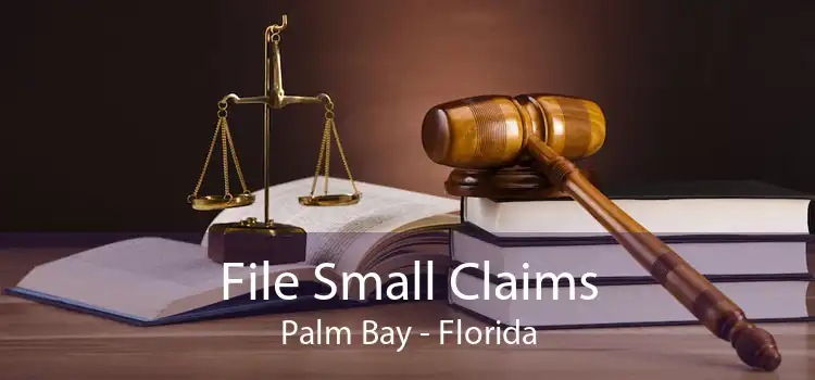 File Small Claims Palm Bay - Florida