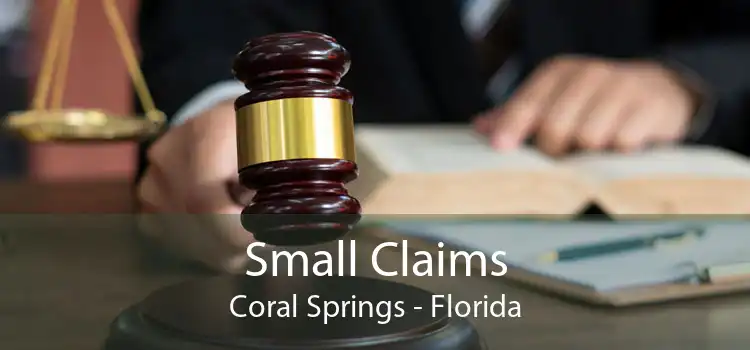 Small Claims Coral Springs - Florida