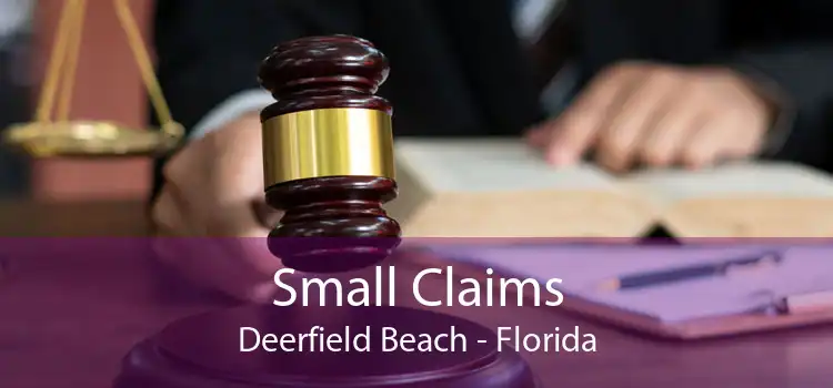 Small Claims Deerfield Beach - Florida