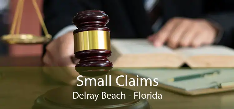 Small Claims Delray Beach - Florida